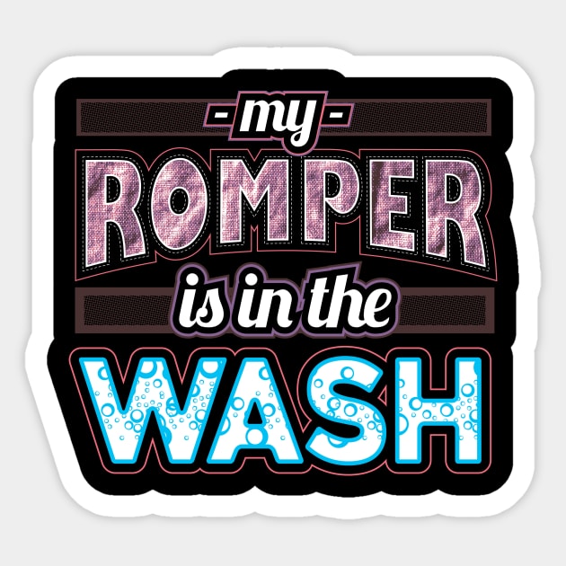 My romper is in the wash Sticker by captainmood